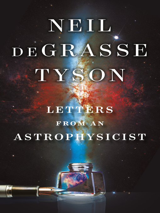 Title details for Letters from an Astrophysicist by Neil deGrasse Tyson - Wait list
